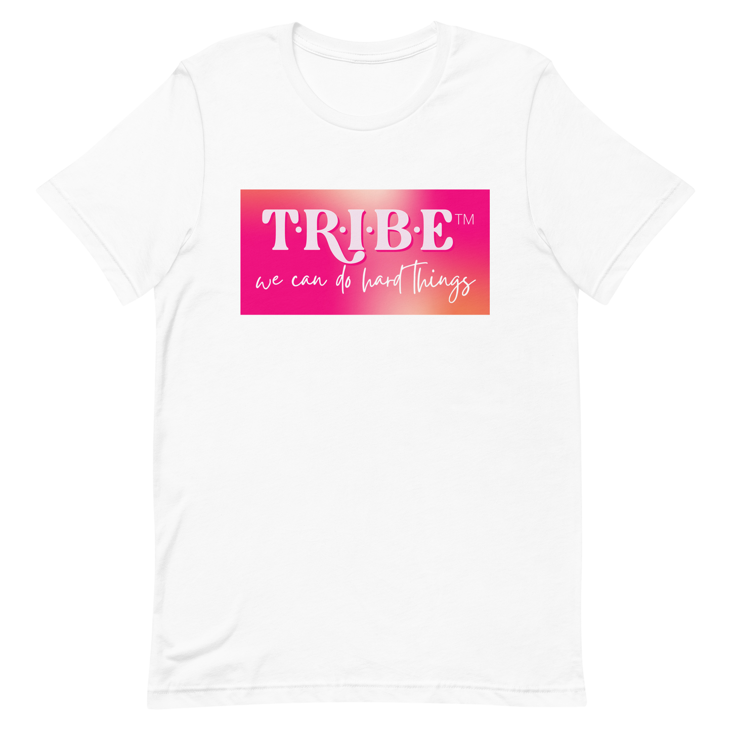 TRIBE T-Shirt - WE CAN DO HARD THINGS